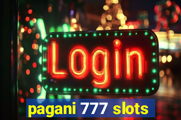 pagani 777 slots